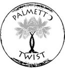 PALMETTO TWIST