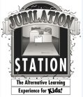 JUBILATION STATION THE ALTERNATIVE LEARNING EXPERIENCE FOR KIDS!