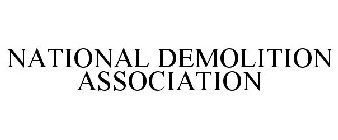 NATIONAL DEMOLITION ASSOCIATION