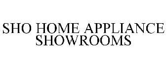 SHO HOME APPLIANCE SHOWROOMS