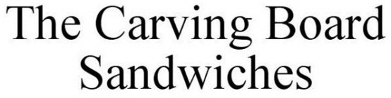 THE CARVING BOARD SANDWICHES