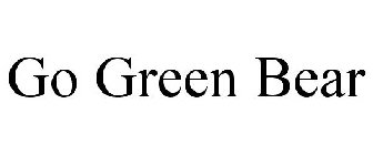 GO GREEN BEAR