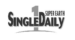 SINGLEDAILY 1 SUPER EARTH