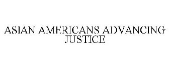 ASIAN AMERICANS ADVANCING JUSTICE