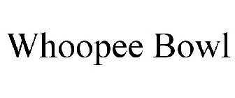 WHOOPEE BOWL