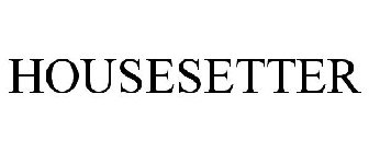 HOUSESETTER