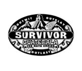 SURVIVOR GUATEMALA THE MAYA EMPIRE OUTLAST OUTWIT OUTPLAY