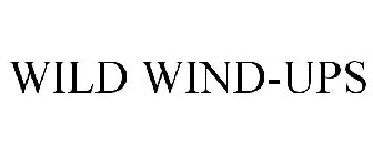 WILD WIND-UPS