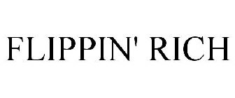 FLIPPIN' RICH