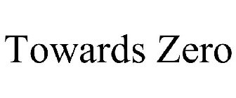 TOWARDS ZERO