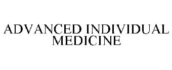 ADVANCED INDIVIDUAL MEDICINE