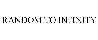 RANDOM TO INFINITY
