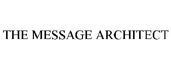 THE MESSAGE ARCHITECT