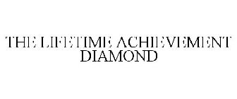 THE LIFETIME ACHIEVEMENT DIAMOND