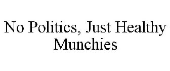 NO POLITICS, JUST HEALTHY MUNCHIES