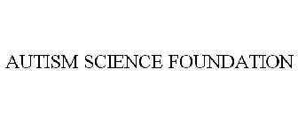 AUTISM SCIENCE FOUNDATION