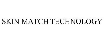 SKIN MATCH TECHNOLOGY