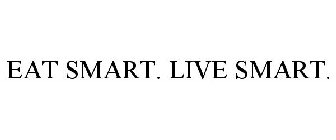 EAT SMART. LIVE SMART.