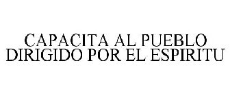 CAPACITA AL PUEBLO DIRIGIDO POR EL ESPIRITU