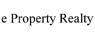 E PROPERTY REALTY