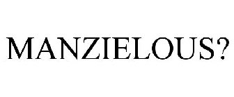 MANZIELOUS?