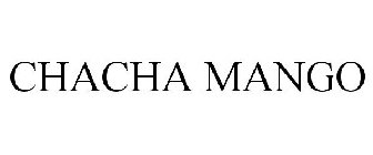 CHACHA MANGO