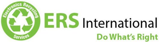 ELECTRONICS RECYCLING SERVICES ERS INTERNATIONAL DO WHAT'S RIGHT