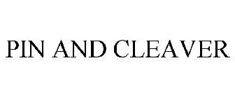 PIN AND CLEAVER