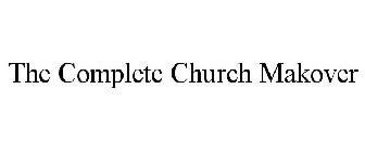 THE COMPLETE CHURCH MAKEOVER