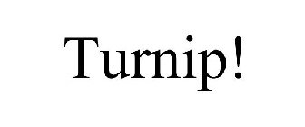 TURNIP!