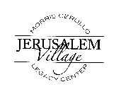 MORRIS CERULLO JERUSALEM VILLAGE LEGACY CENTER