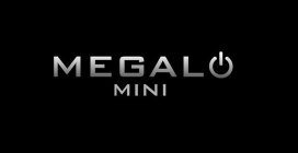 MEGALO MINI