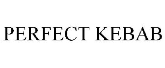 PERFECT KEBAB