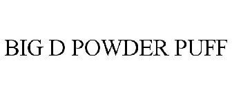BIG D POWDER PUFF