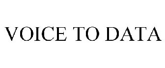 VOICE TO DATA