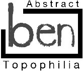 BEN ABSTRACT TOPOPHILIA