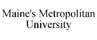 MAINE'S METROPOLITAN UNIVERSITY