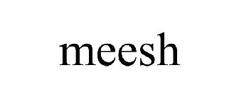 MEESH