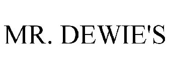 MR. DEWIE'S