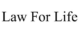 LAW FOR ... LIFE