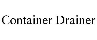 CONTAINER DRAINER