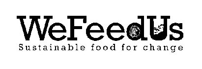 WEFEEDUS SUSTAINABLE FOOD FOR CHANGE