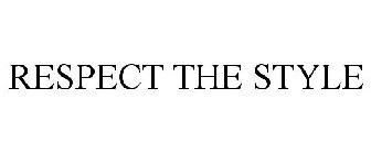 RESPECT THE STYLE