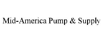 MID-AMERICA PUMP & SUPPLY