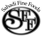 SAHADI FINE FOODS SFF