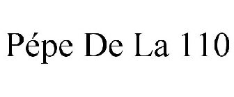 PÉPE DE LA 110