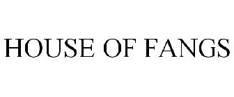 HOUSE OF FANGS