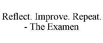 REFLECT. IMPROVE. REPEAT. - THE EXAMEN