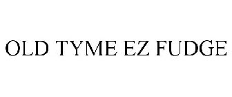 OLD TYME EZ FUDGE