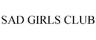SAD GIRLS CLUB
